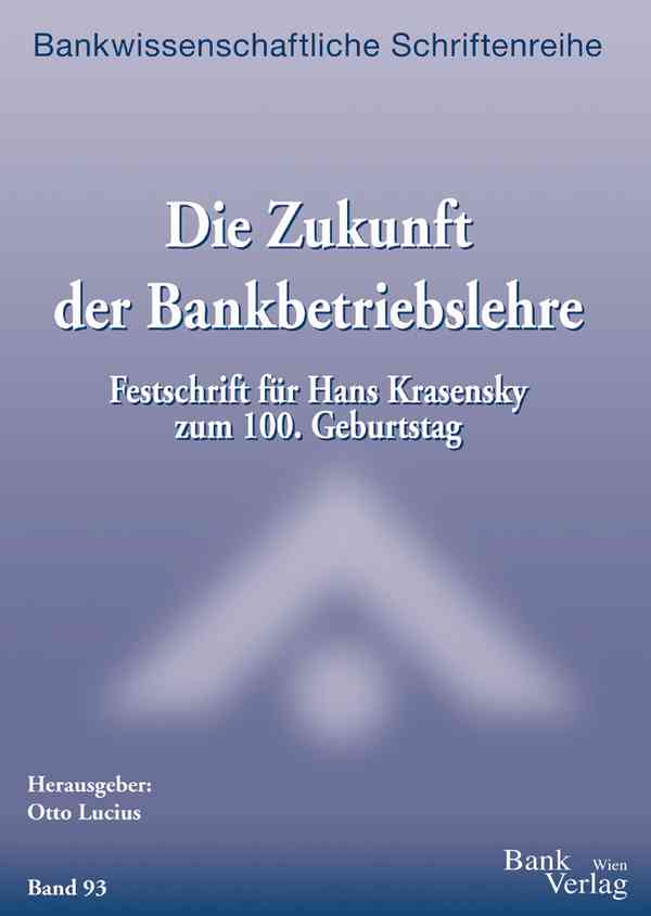 Zukunft der Bankbetriebslehre - Festschrift Hans Krasensky