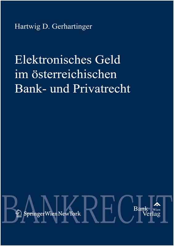 Elektronisches Geld im österr. Bank- und Privatrecht