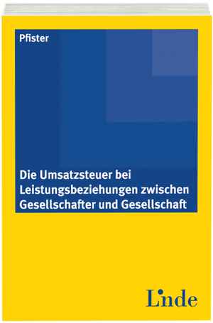 Die Umsatzsteuer bei Leistungsbeziehungen zwischen Gesellschafter und Gesellschaft