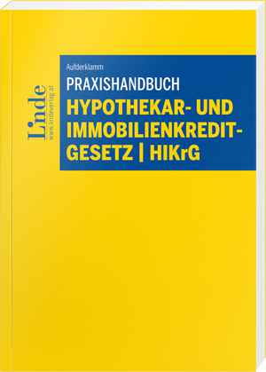 Praxishandbuch Hypothekar- und Immobilienkreditgesetz | HIKrG