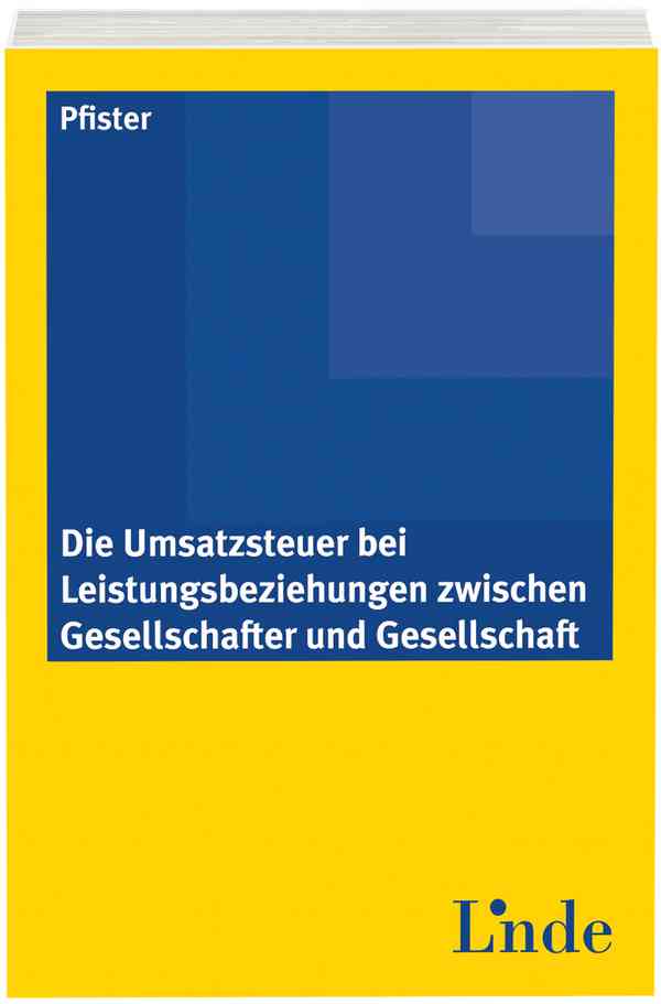 Die Umsatzsteuer bei Leistungsbeziehungen zwischen Gesellschafter und Gesellschaft
