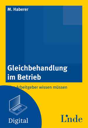 Gleichbehandlung im Betrieb