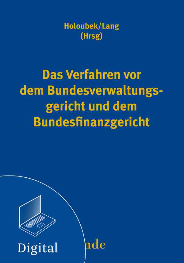 Das Verfahren vor dem Bundesverwaltungsgericht und dem Bundesfinanzgericht
