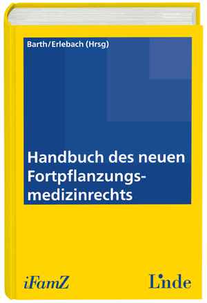 Handbuch des neuen Fortpflanzungsmedizinrechts