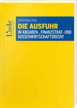 Die Ausfuhr im Abgaben-, Finanzstraf- und Außenwirtschaftsrecht