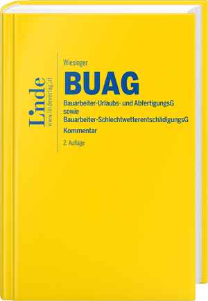 BUAG | Bauarbeiter-Urlaubs- und Abfertigungsgesetz sowie Bauarbeiter-Schlechtwetterentschädigungsgesetz