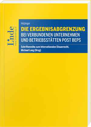 Die Ergebnisabgrenzung bei verbundenen Unternehmen und Betriebsstätten post BEPS