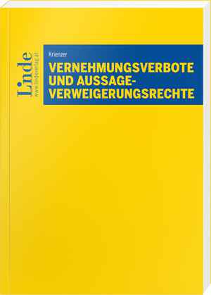 Vernehmungsverbote und Aussageverweigerungsrechte