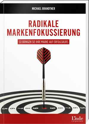 Radikale Markenfokussierung