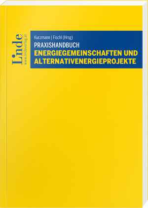 Praxishandbuch Energiegemeinschaften und Alternativenergieprojekte