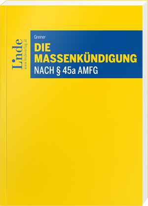 Die Massenkündigung nach § 45a AMFG 