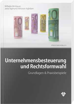 Unternehmensbesteuerung und Rechtsformwahl