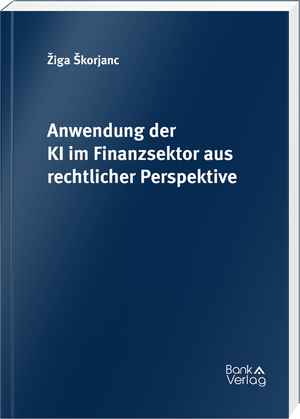 Anwendung der KI im Finanzsektor aus rechtlicher Perspektive