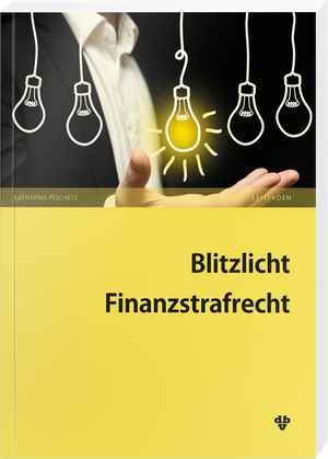 Blitzlicht Finanzstrafrecht