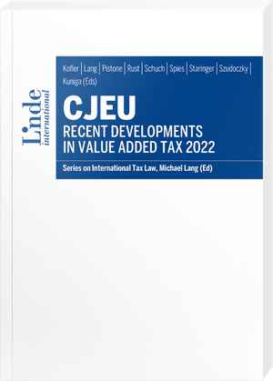 CJEU - Recent Developments in Value Added Tax 2022