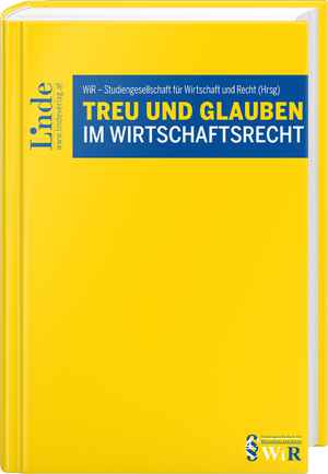 Treu und Glauben im Wirtschaftsrecht
