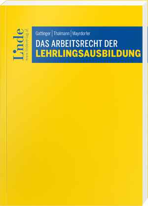 Das Arbeitsrecht der Lehrlingsausbildung