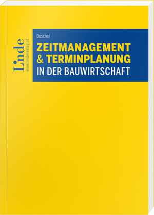 Zeitmanagement & Terminplanung in der Bauwirtschaft