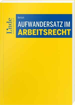 Aufwandersatz im Arbeitsrecht