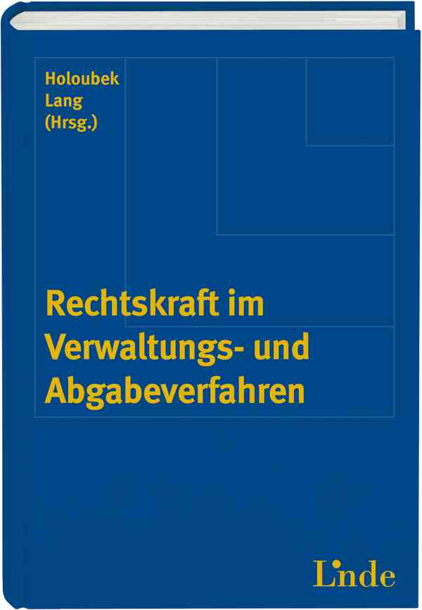 Rechtskraft im Verwaltungs- und Abgabeverfahren