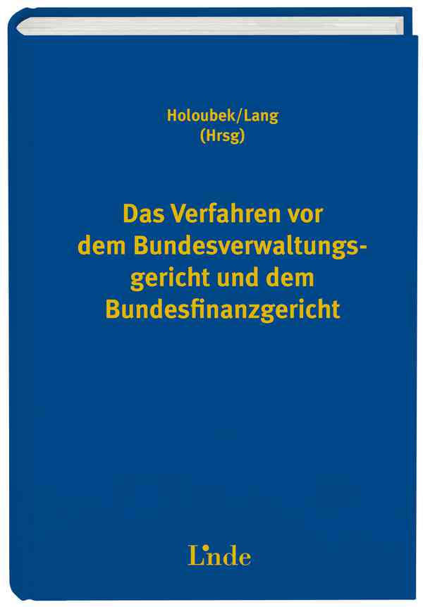 Das Verfahren vor dem Bundesverwaltungsgericht und dem Bundesfinanzgericht