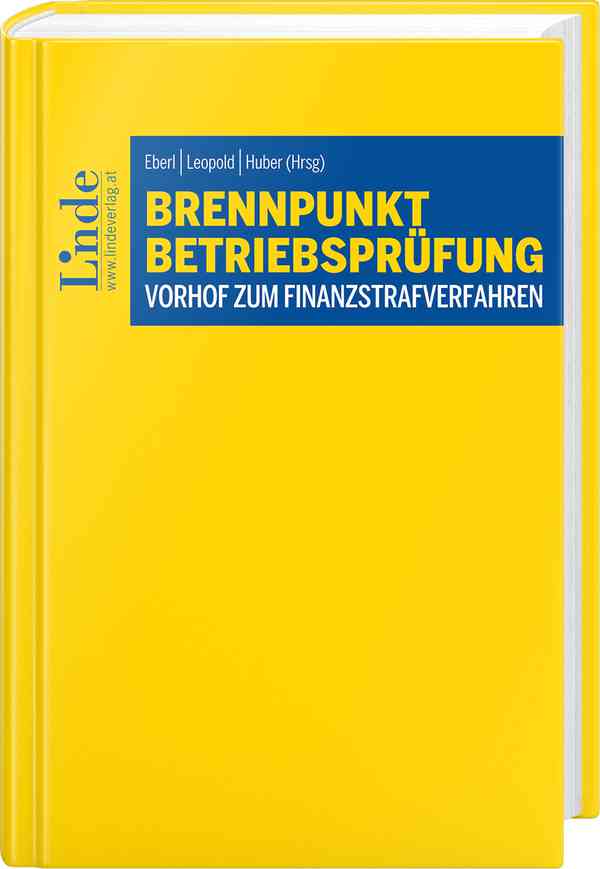 Brennpunkt Betriebsprüfung – Vorhof zum Finanzstrafverfahren