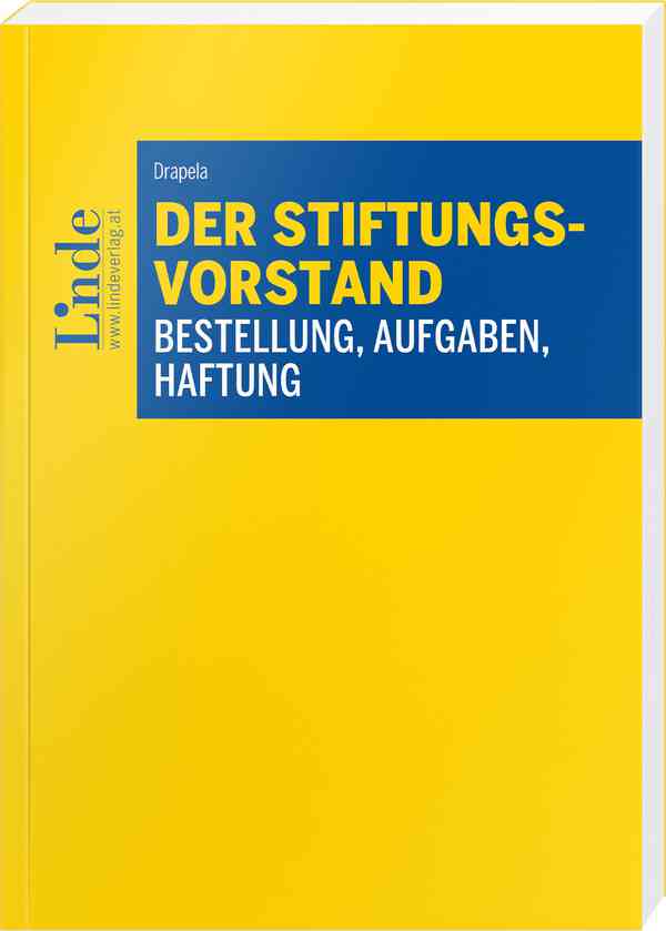Der Stiftungsvorstand - Bestellung, Aufgaben, Haftung