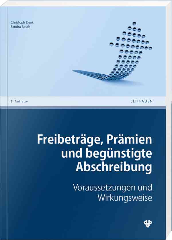 Freibeträge, Prämien und begünstigte Abschreibung