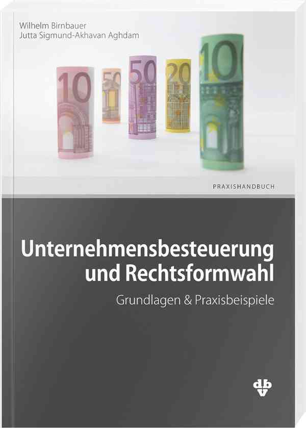 Unternehmensbesteuerung und Rechtsformwahl