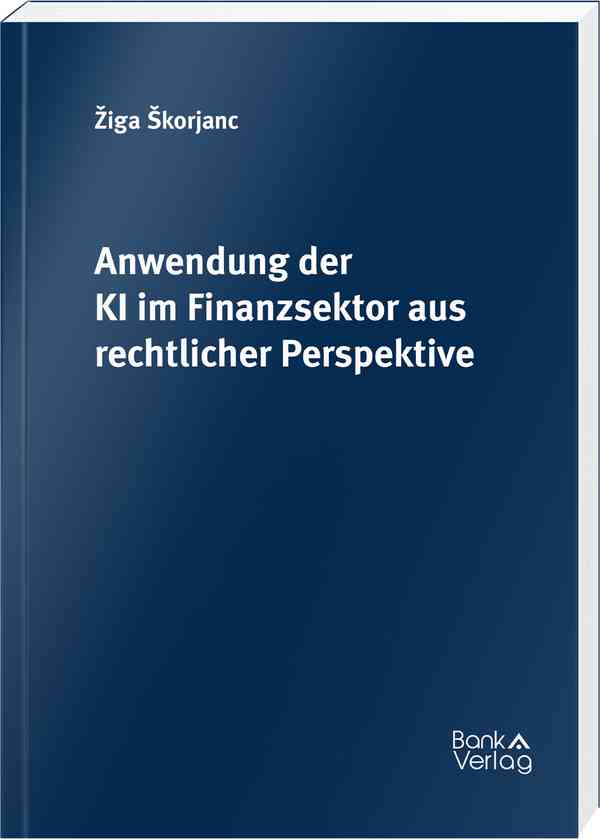 Anwendung der KI im Finanzsektor aus rechtlicher Perspektive