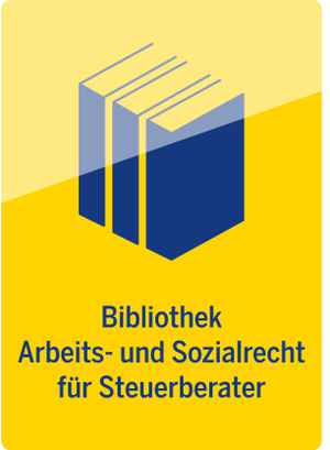 Bibliothek Arbeits- und Sozialrecht für Steuerberater