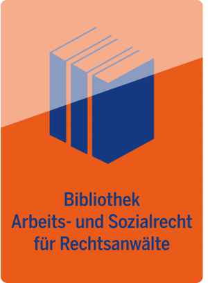 Bibliothek Arbeits- und Sozialrecht für Rechtsanwälte