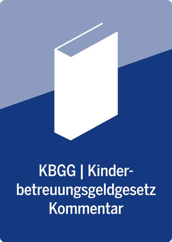 KBGG | Kinderbetreuungsgeldgesetz und Familienzeitbonusgesetz