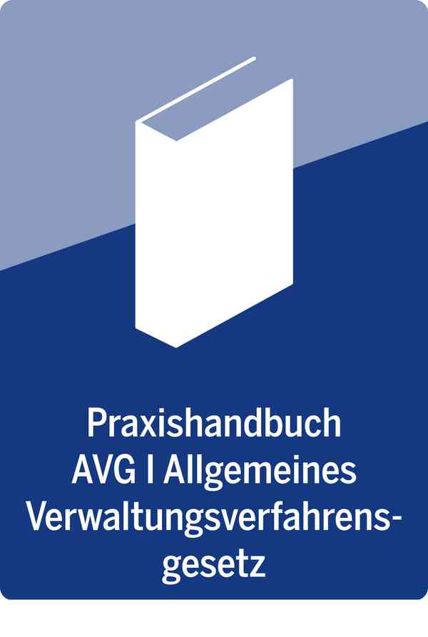 Praxishandbuch AVG | Allgemeines Verwaltungsverfahrensrecht