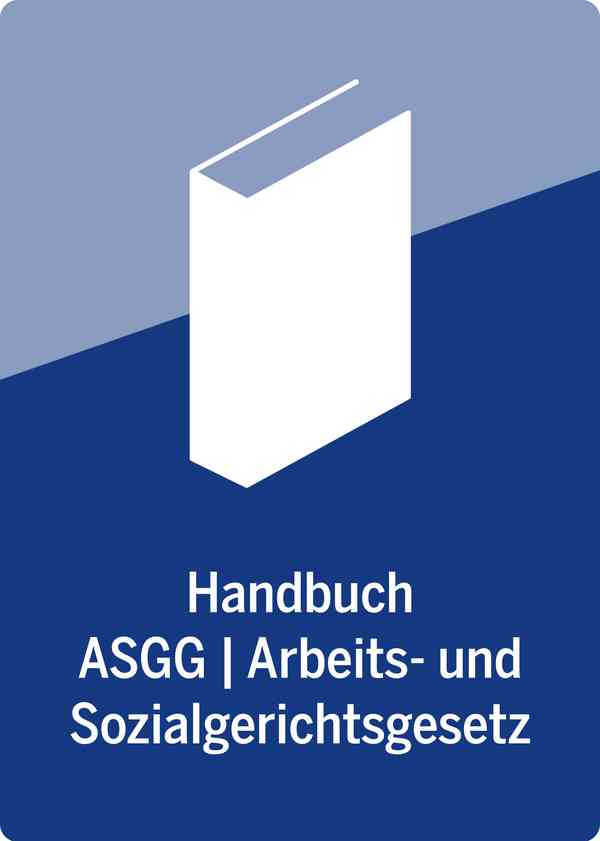 Handbuch ASGG | Arbeits- und Sozialgerichtsbarkeit