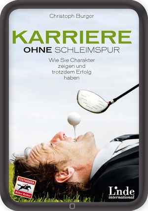 Karriere ohne Schleimspur
