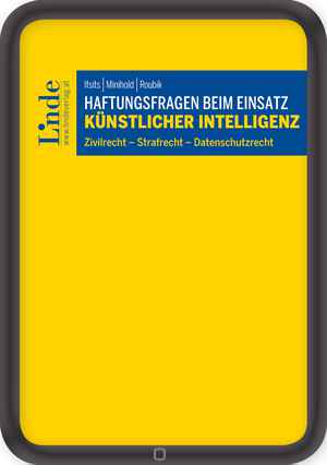 Haftungsfragen beim Einsatz künstlicher Intelligenz