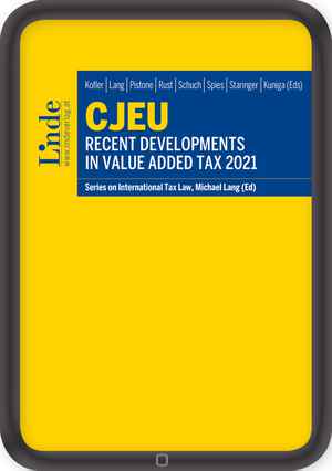 CJEU - Recent Developments in Value Added Tax 2021