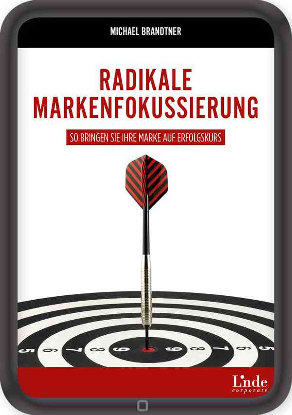 Radikale Markenfokussierung