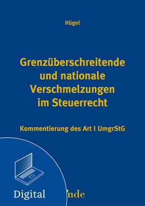 Grenzüberschreitende und nationale Verschmelzungen im Steuerrecht - Art. 1 UmgrStG