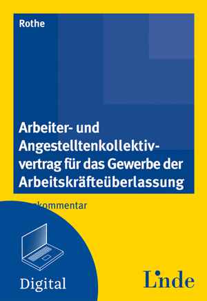 Arbeiter- und Angestelltenkollektivvertrag für das Gewerbe der Arbeitskräfteüberlassung