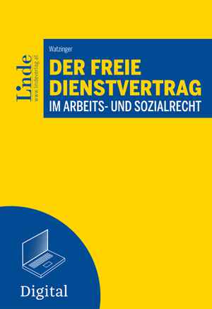 Der freie Dienstvertrag im Arbeits- und Sozialrecht
