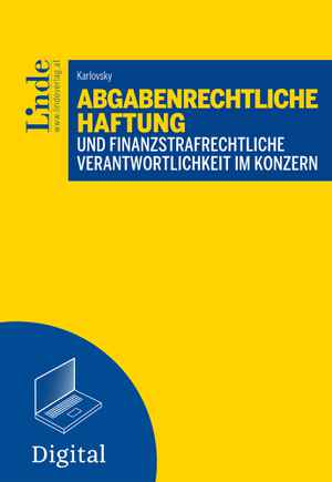 Abgabenrechtliche Haftung und finanzstrafrechtliche Verantwortlichkeit im Konzern