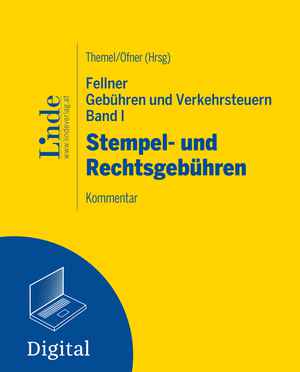 Fellner Gebühren und Verkehrsteuern, Band I: Stempel- und Rechtsgebühren