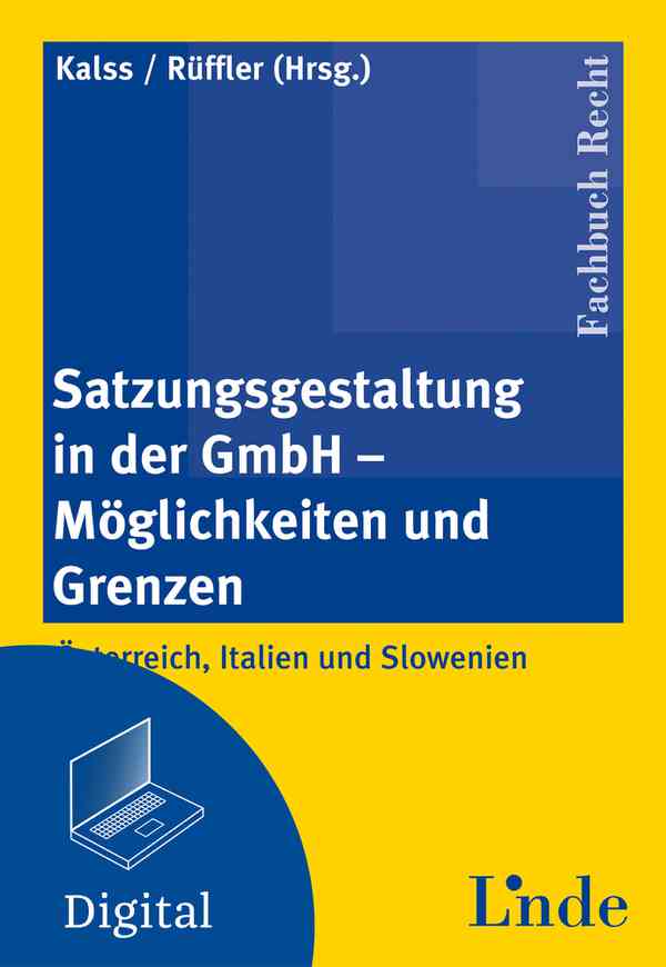 Satzungsgestaltung in der GmbH ═ Möglichkeiten und Grenzen