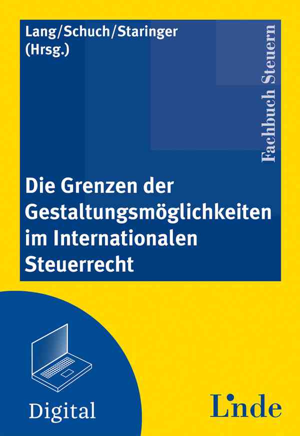 Die Grenzen der Gestaltungsmöglichkeiten im Internationalen Steuerrecht