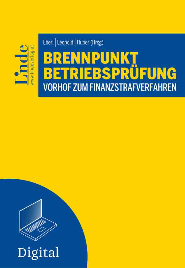 Brennpunkt Betriebsprüfung – Vorhof zum Finanzstrafverfahren