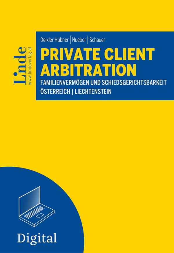 Private Client Arbitration - Familienvermögen und Schiedsgerichtsbarkeit
