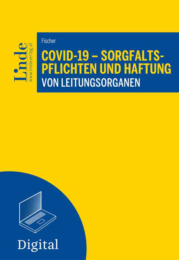 COVID-19 - Sorgfaltspflichten und Haftung von Leitungsorganen