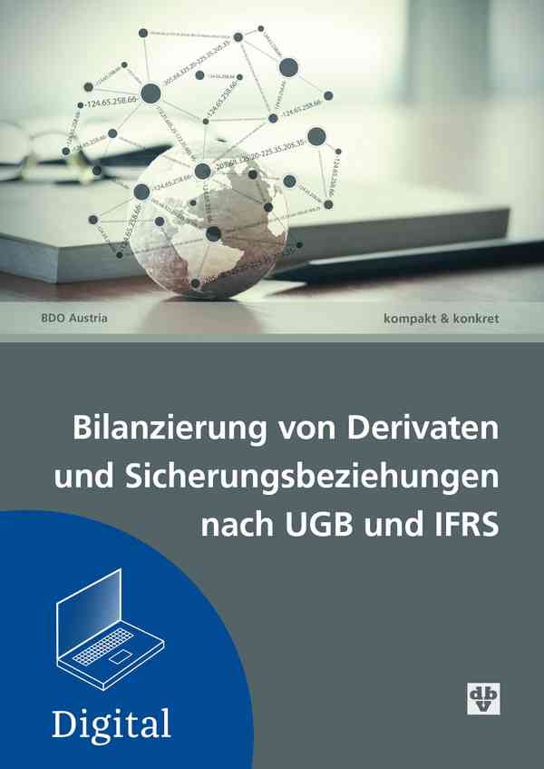 Bilanzierung von Derivaten und Sicherungsbeziehungen nach UGB und IFRS